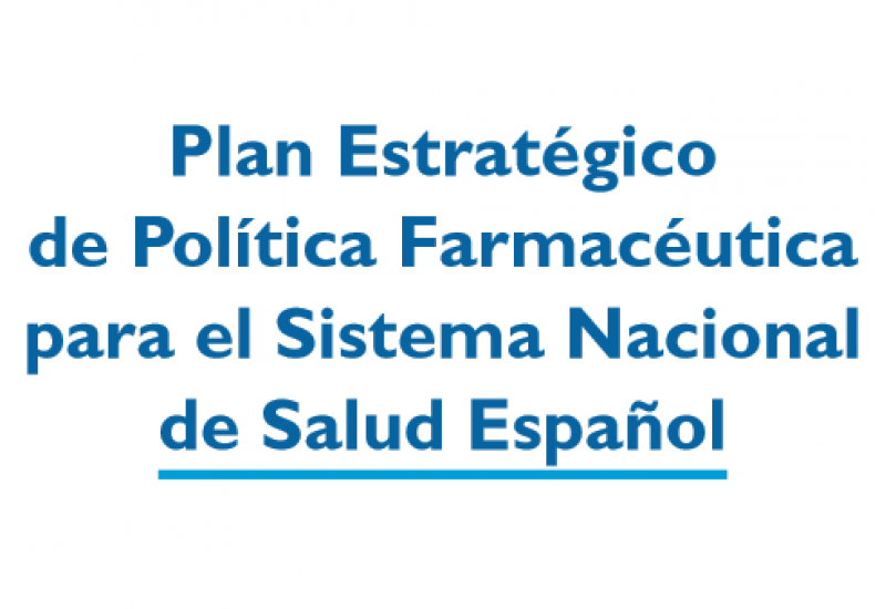Plan Estratégico de Política Farmacéutica para el Sistema Nacional de Salud Español. “Por un uso racional del medicamento”