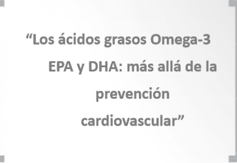 Los ácidos grasos Omega‐3 EPA y DHA: más allá de la prevención cardiovascular