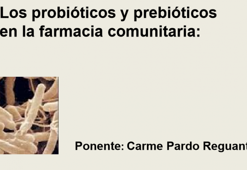 Los probióticos y prebióticos en la farmacia comunitaria