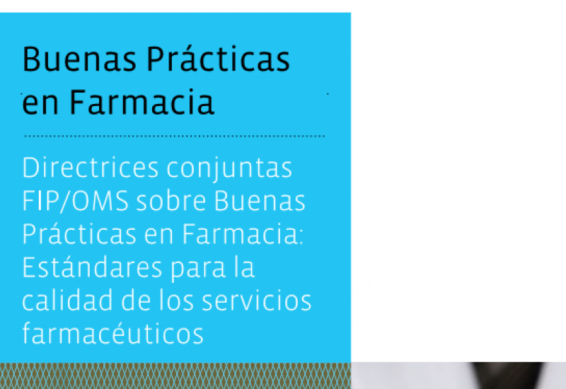 Directrices conjuntas FIP/OMS sobre buenas prácticas en farmacia: estándares para la calidad de los servicios farmacéuticos