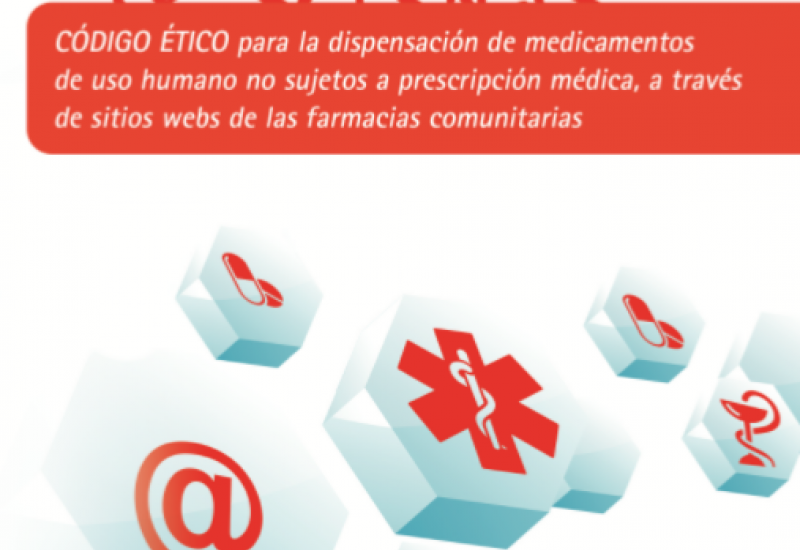 Código Ético para la dispensación de medicamentos de uso humano no sujetos a prescripción médica, a través de sitios webs de las farmacias comunitarias