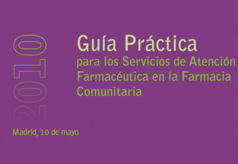 Guía Práctica para los Servicios de Atención Farmacéutica en la Farmacia Comunitaria