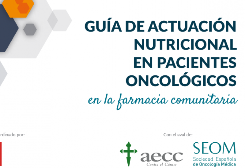 Guía de actuación nutricional en pacientes oncológicos en la farmacia comunitaria