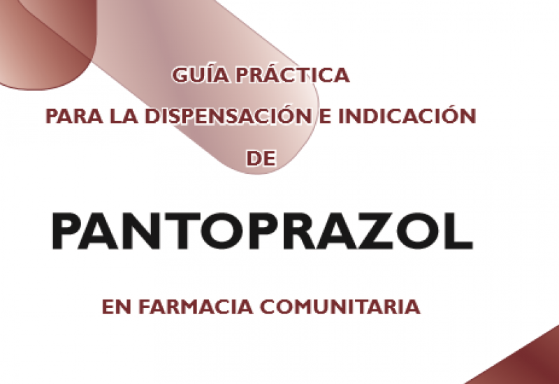 Guía práctica para la dispensación e indicación de Pantoprazol en farmacia comunitaria