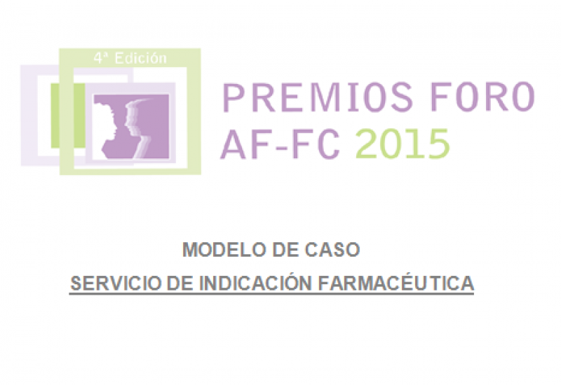 IV Premios Foro de Atención Farmacéutica en farmacia Comunitaria: Modelo de caso de Indicación