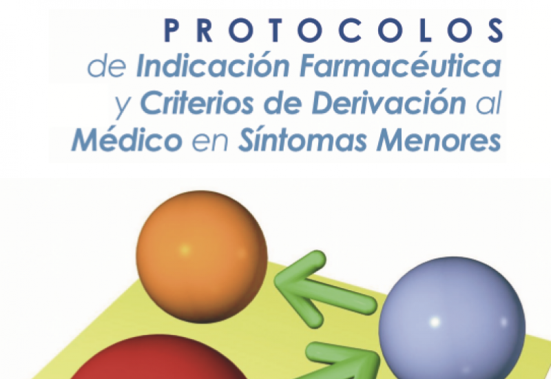 Protocolos de indicación farmacéutica y criterios de derivación al médico en síntomas menores