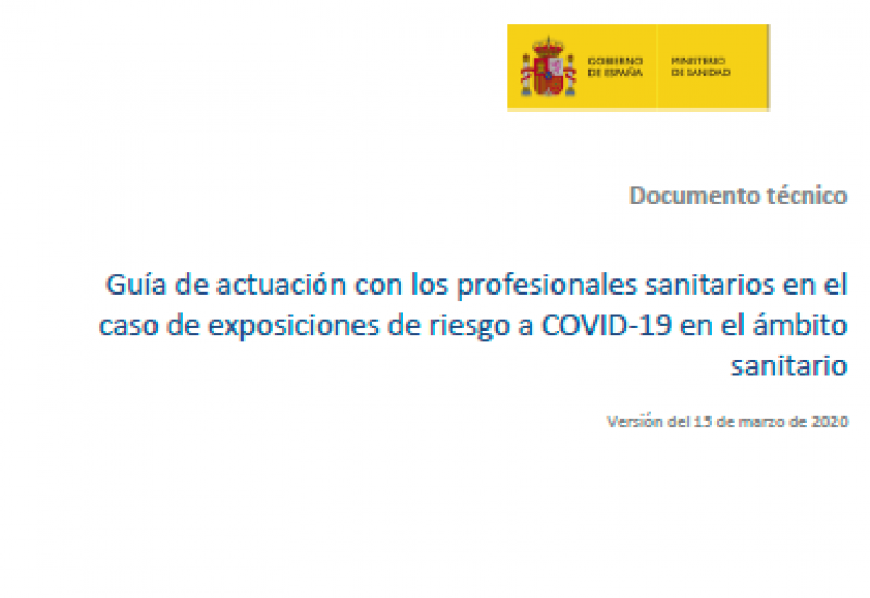 Ministerio de Sanidad (15/03/2020). Guía de actuación con los profesionales sanitarios en el caso de exposiciones de riesgo a COVID-19 en el ámbito sanitario