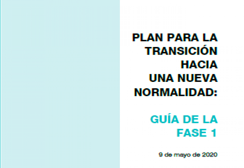 Ministerio de Sanidad, Consumo y Bienestar Social (09/05/2020). PLAN PARA LA TRANSICIÓN  HACIA UNA NUEVA NORMALIDAD GUÍA DE LA FASE 1