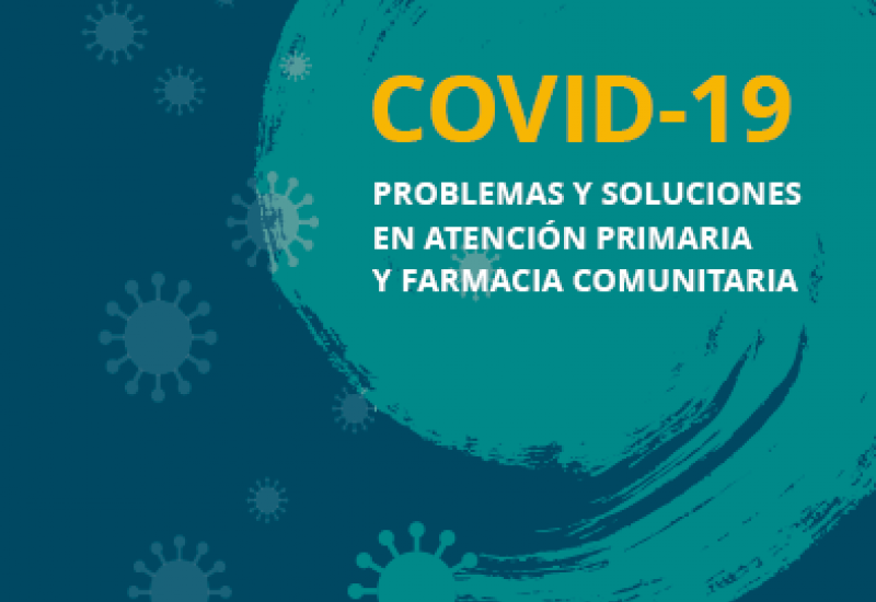 COVID-19: problemas y soluciones en atención primaria y farmacia comunitaria