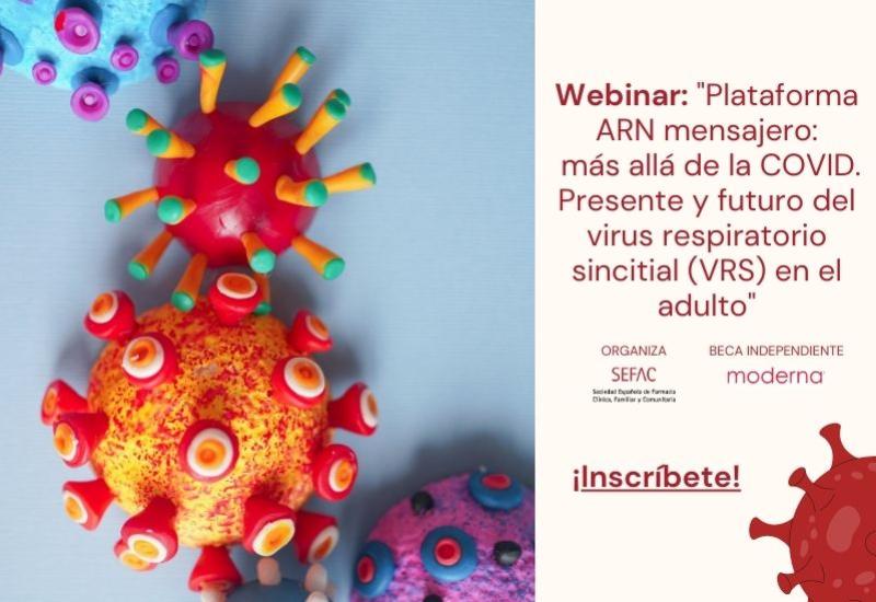webinar Plataforma ARN mensajero: más allá de la COVID. Presente y futuro del virus respiratorio sincitial (VRS) en el adulto (29 de junio)