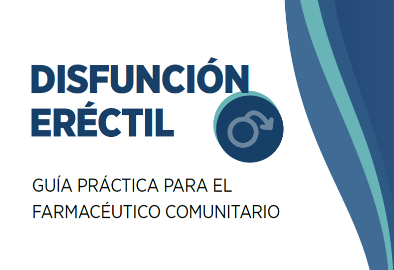 Disfunción eréctil. Guía práctica para el farmacéutico comunitario