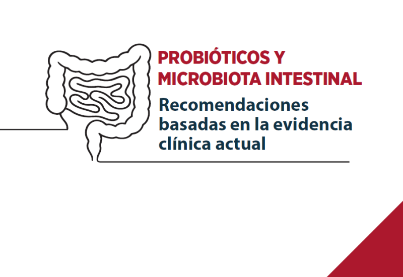 Probióticos y microbiota intestinal. Recomendaciones basadas en la evidencia clínica actual